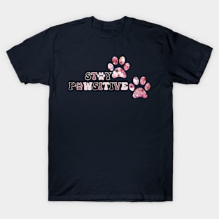 Stay Pawsitive T-Shirt